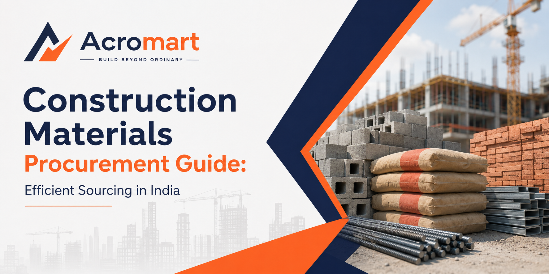 Construction Materials Procurement Guide for Builders and Contractors | Acromart Marketplace India